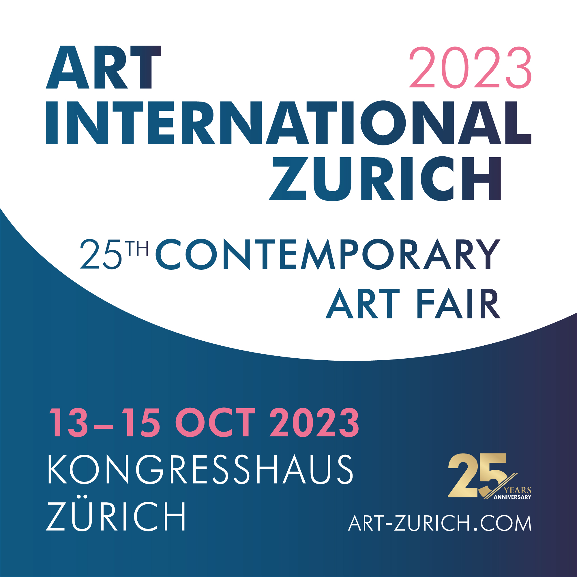 25 years of ART INTERNATIONAL ZURICH: 13-15 October 2023 / Kongresshaus Zurich